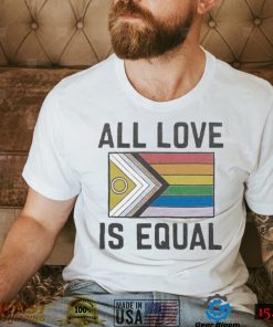 All Love Is Equal LGBT Shirt