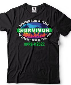 Another School Year Survivor Pre K Teacher Summer School T Shirt