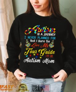 Autism Is A Journey Autism Awareness Mom Autistic Autism Mom Shirt