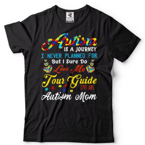 Autism Is A Journey Autism Awareness Mom Autistic Autism Mom Shirt