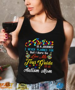 Autism Is A Journey Autism Awareness Mom Autistic Autism Mom Shirt