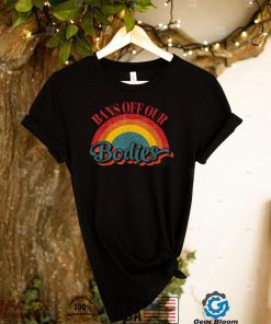 Bans Off Our Bodies pro choice vintage rainbow abortion righ T Shirt