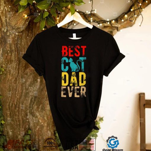 Best Cat Dad Ever Shirt Funny Cat Daddy Father Day Gift T Shirt