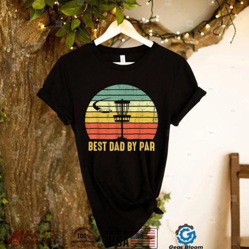 Best Dad By Par Funny Disc Golf Gifts For Men Father’s Day T Shirt