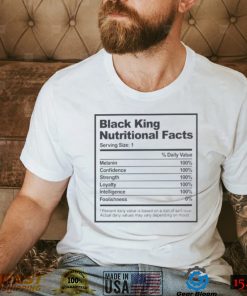 Black King Nutritional Facts African American Melanin Poppin Shirt