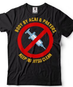 Body By Acai And Prayers Keep Jiu Jitsu Clean Cool Jiu Jitsu T Shirt