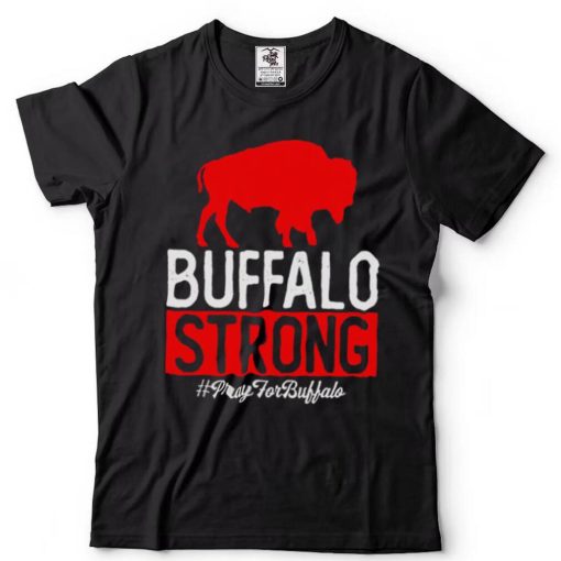 Buffalo Strong pray for buffalo shirt