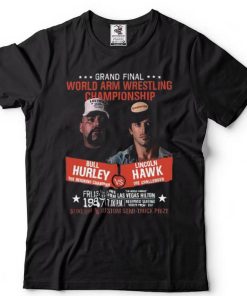 Bull Hurley Vs Lincoln Hawk World Arm Wrestling Championship shirt