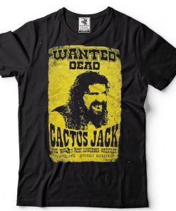 Cactus Jack Wanted Dead Mick Foley T Shirt