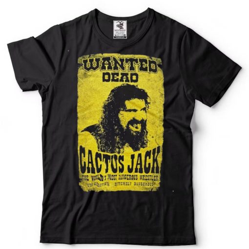 Cactus Jack Wanted Dead Mick Foley T Shirt