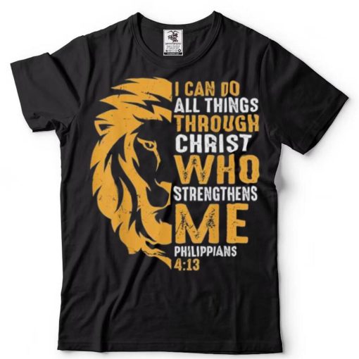 Christian I can do all things through christ lion faith shirt