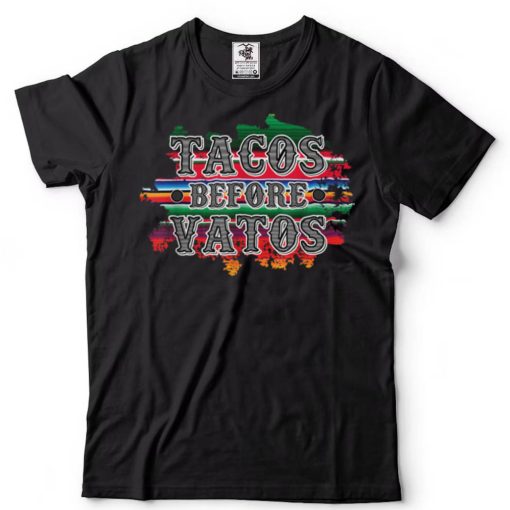 Cinco De Mayo Tacos Before Vatos Mexican Fiesta 5 De Mayo T Shirt