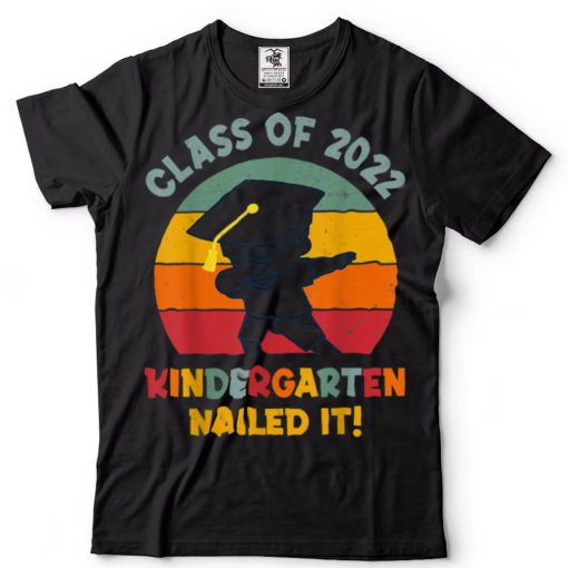 Class of 2022 Kindergarten Nailed It Funny Dabbing Graduate T Shirt