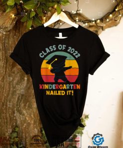 Class of 2022 Kindergarten Nailed It Funny Dabbing Graduate T Shirt