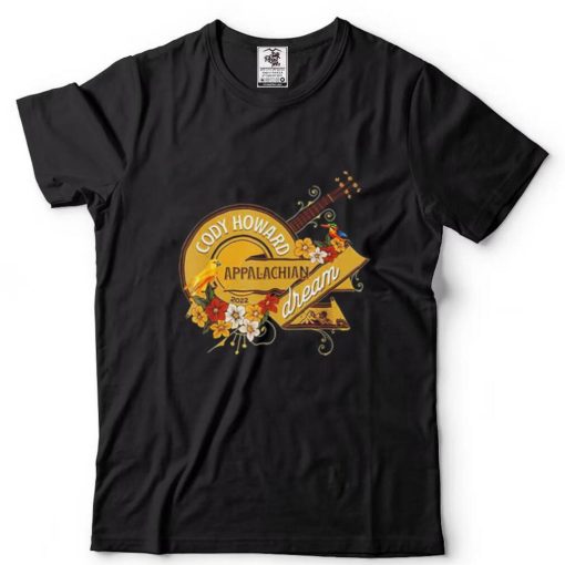 Cody Howard Appalachian Dream T Shirts