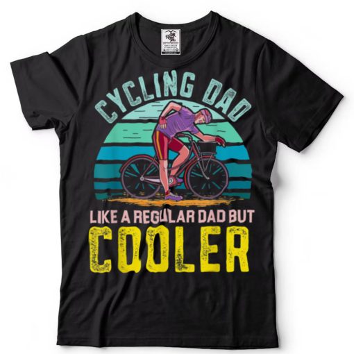 Cycling Dad Like A Normal Dad But Cooler Fathers Day T Shirt (1)