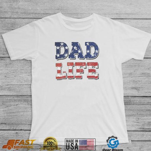 Dad Life  Father’s Day American Flag Dad Shirt