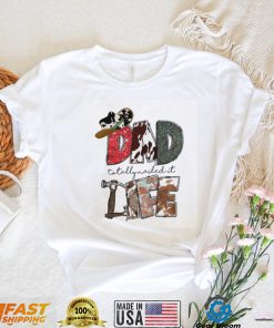 Dad Totally Nailed It Life Western Father's Day Shirt
