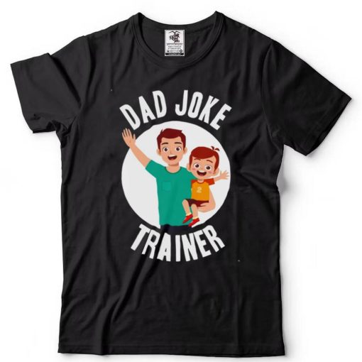 Dad joke trainer shirt