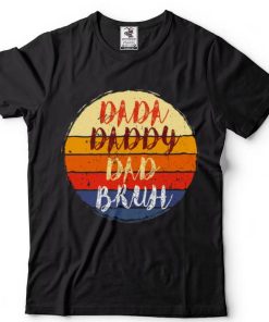 Dada daddy dad bruh vintage shirt