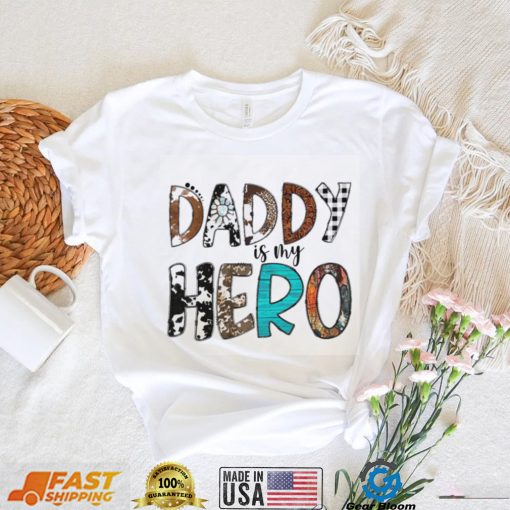 Daddy Is My Hero Western Father’s Day Shirt