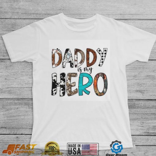 Daddy Is My Hero Western Father’s Day Shirt