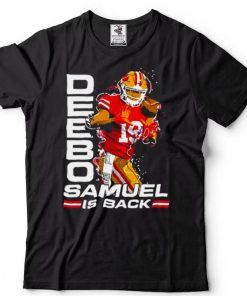 Deebo Samuel Is Back shirt