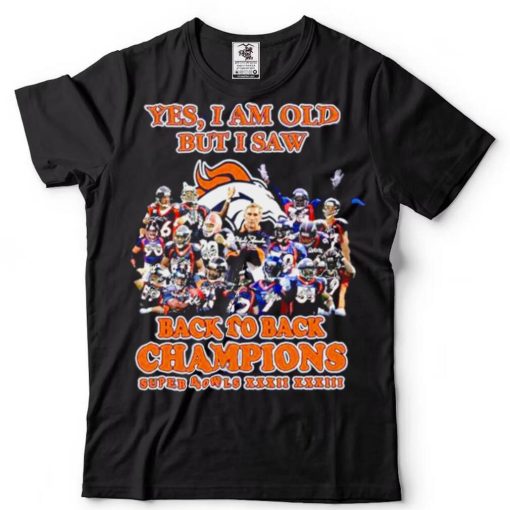 Denver Broncos yes I am old but I saw back to back Champions super bowls signatures shirt