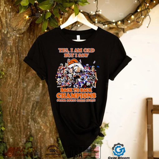 Denver Broncos yes I am old but I saw back to back Champions super bowls signatures shirt