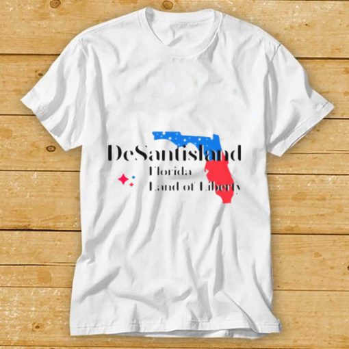 Desantisland Florida Land Of Liberty shirt