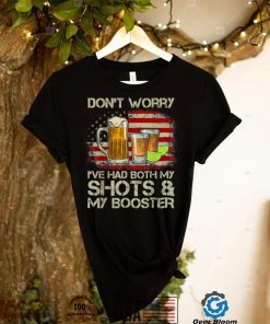 Don't Worry I've Had Both My Shots And Booster American Flag T Shirt