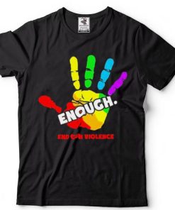 End gun violence enough gun control now shirt