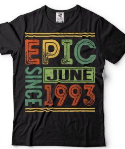 Epic Since June 1993 29 Birthday Apparel Epic Birthday T Shirt