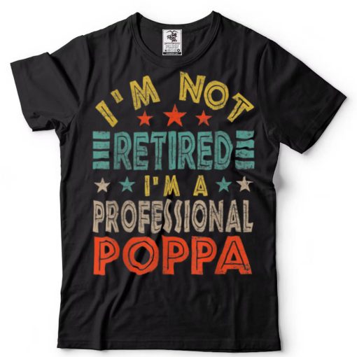 Family 365 Retired Poppa Father Day Grandpa T Shirt