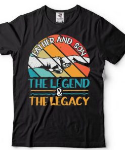 Father And Son The Legend And The Legacy T Shirt