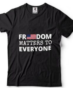 Freedom Matters Unisex T shirt