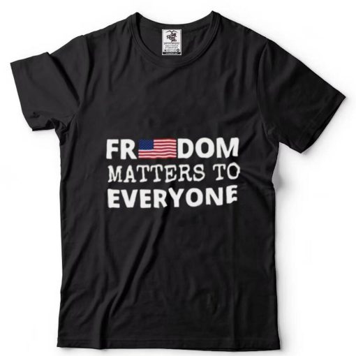 Freedom Matters Unisex T shirt