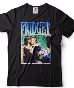 Fridget Franky and Bridget shirt