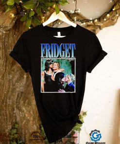 Fridget Franky and Bridget shirt