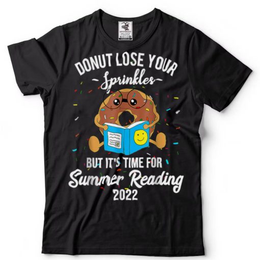 Funny Donut Lose Your Sprinkles But Time For Summer Reading T Shirt