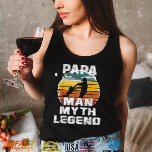 Gift For Fathers Day Tee   Man Myth Legend Papa T Shirt
