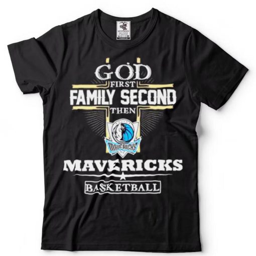 God first family second then Dallas Mavericks basketball shirt