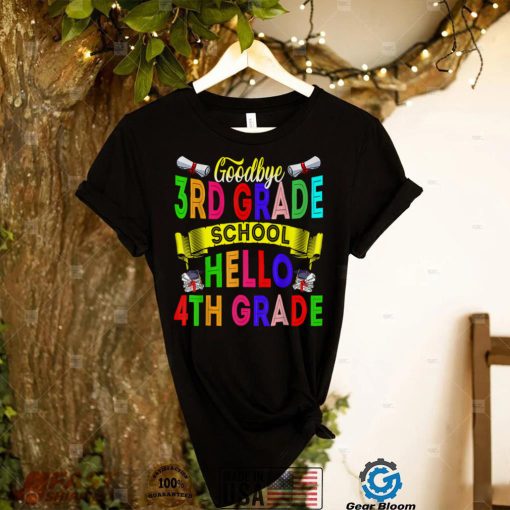 Goodbye 3rd Grade Hello 4th Grade 2022 Shirt Graduation 22 T Shirt