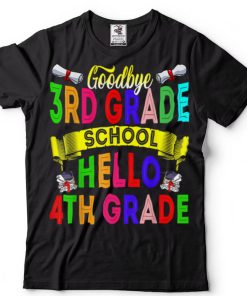 Goodbye 3rd Grade Hello 4th Grade 2022 Shirt Graduation 22 T Shirt