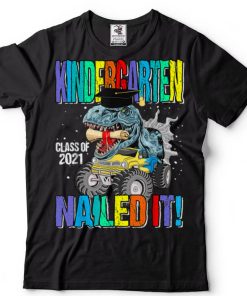 Graduation Kindergarten Class Of 2022 Nailed It Dinosaur T Shirt