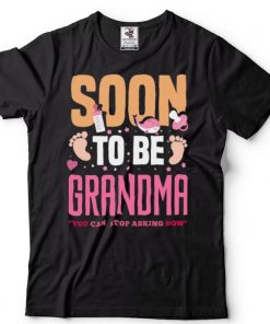 Grandparents Pregnancy Announcement Soon To Be Grandma Shirt