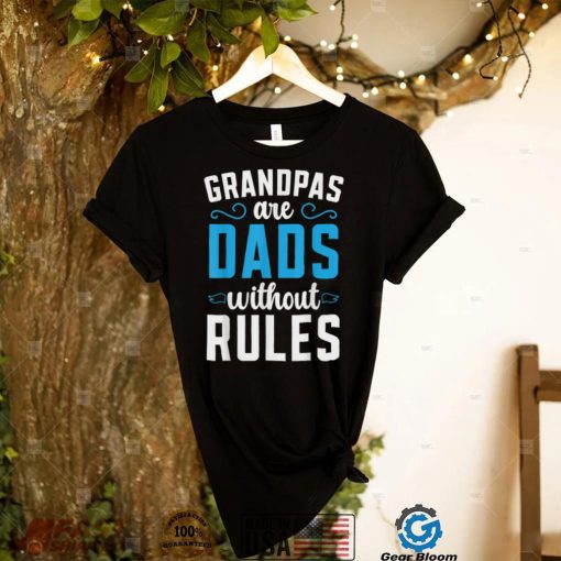 Grandpas Are Dads Without Rules Grandfather Grandparent T Shirt