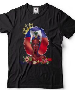 Haitian Queen Haiti Independence flag 1804 T Shirt