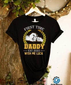 Hand To Hand First Time Daddy Est 2022 Wish Me Luck Father T Shirt