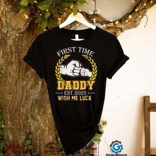 Hand To Hand First Time Daddy Est 2022 Wish Me Luck Father T Shirt